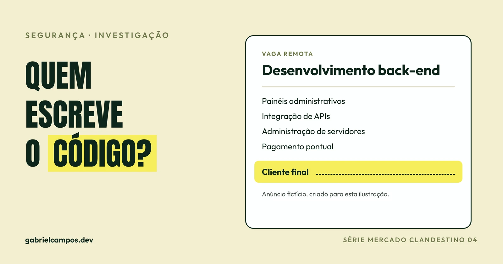 Ilustração de um anúncio de vaga de desenvolvedor com requisitos comuns, em que a linha sobre o cliente final está em branco e destacada em amarelo, com o rótulo Série Mercado Clandestino 04
